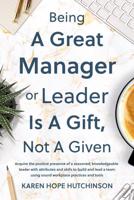 Being a Great Manager or Leader Is a Gift, Not a Given