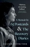 A Memoir in 65 Postcards & The Recovery Diaries