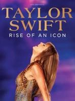 Taylor Swift: Rise of an Icon