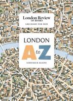 LRB Diary for 2025: London A-Z (And Back Again)