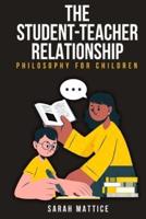 Understanding the Student-Teacher Relationship in Philosophy for Children