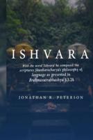 With the Word 'Ishvara' He Composed the Scriptures Shankaracharya's Philosophy of Language as Presented in Brahmasutrabhashya 1.3.28
