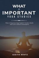 What Is Important Yoga Studies?