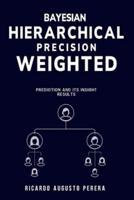 Bayesian Hierarchical Precision-Weighted Prediction and Its Insight Results