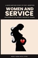 A Mixed Method Study of Post-Abortion Women and Service Providers in the Ashanti Region of Ghana