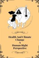 Health and Climate Change a Human Right Perspective