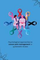 Psychological Approaches to Cancer Pain Management