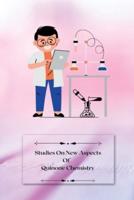 Studies on New Aspects of Quinone Chemistry