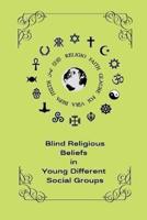 Blind Religious Beliefs in Young Different Social Groups