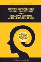 Human Experiences Social Conditions and Creative Writing a Dialectical Study