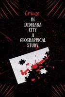 Crime in Ludhiana City a Geographical Study