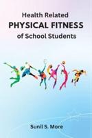 Health Related PHYSICAL FITNESS of School Students