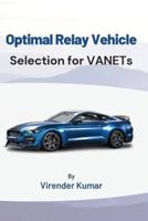 Optimal Relay Vehicle Selection for VANETs