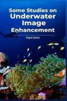 Some Studies on Underwater Image Enhancement