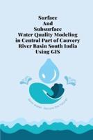 Surface and Subsurface Water Quality Modeling in Central Part of Cauvery River