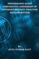 Performance Based Comparative Assessment of Different Security Tools for Web Application