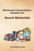 Molecular Association Studies On Novel Materials