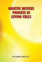 Genetic Devices Process in Living Cells