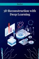 3D Reconstruction With Deep Learning