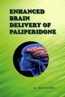 Enhanced Brain Delivery of Paliperidone