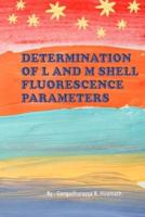 Determination of L and M Shell Fluorescence Parameters