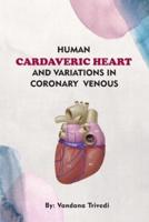 Human Cardaveric Heart and Variations in Coronary Venous