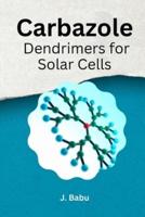 Carbazole Dendrimers for Solar Cells Putting