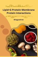 Lipid-G Protein-Membrane Protein Interactions