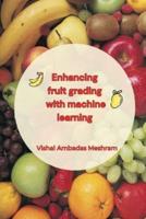 Enhancing Fruit Grading With Machine Learning