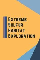 Extreme Sulfur Habitat Exploration