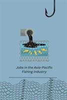 Jobs in the Asia-Pacific Fishing Industry