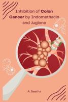Inhibition of Colon Cancer by Indomethacin and Juglone