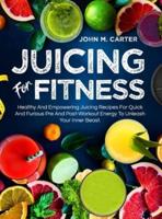 Juicing For Fitness
