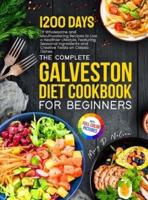 The Complete Galveston Diet Cookbook for Beginners