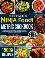 The Complete Ninja Foodi Metric Cookbook