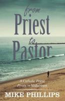 From Priest to Pastor