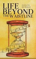 Life Beyond the Waistline