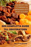 Den Kompletta Guide Till Dehydratorn