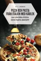 Pizza Och Pasta Från Italien Med Kärlek