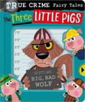 True Crime Fairy Tales the Three Little Pigs