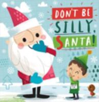 Don't Be Silly, Santa!
