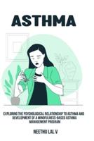 Exploring the Psychological Relationship to Asthma and Development of a Mindfulness-Based Asthma Management Program