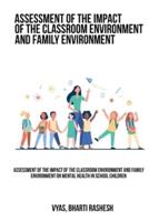 Assessment of the Impact of the Classroom Environment and Family Environment on Mental Health in School Children