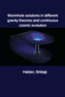 Wormhole Solutions in Different Gravity Theories and Continuous Cosmic Evolution