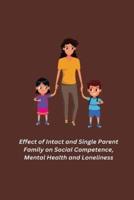 Effect of Intact and Single Parent Family on Social Competence, Mental Health and Loneliness