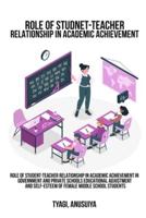 Role of Student-Teacher Relationship in Academic Achievement in Government and Private Schools Educational Adjustment and Self-Esteem of Female Middle School Students