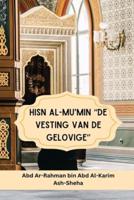 Hisn Al-Mu'min De Vesting Van De Gelovige