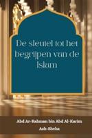 De Sleutel Tot Het Begrijpen Van De Islam