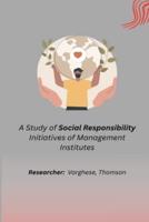 A Study of Social Responsibility Initiatives of Management Institutes