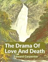 The Drama Of Love And Death